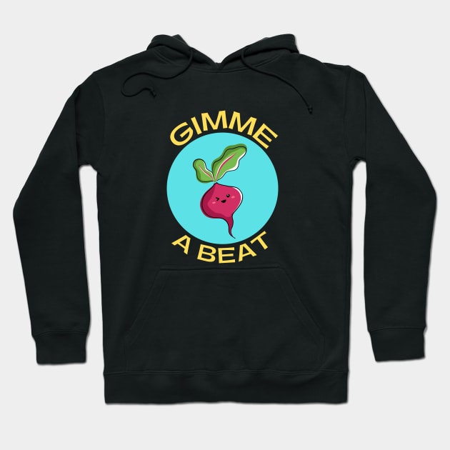 Gimme A Beet | Beetroot Pun Hoodie by Allthingspunny